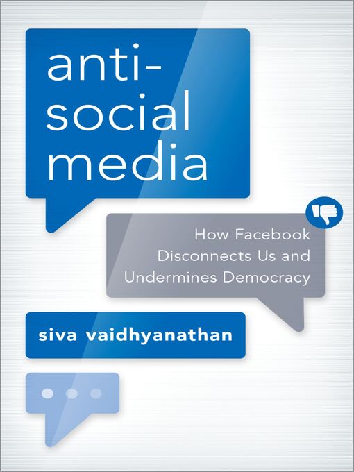 Title details for Antisocial Media by Siva Vaidhyanathan - Available